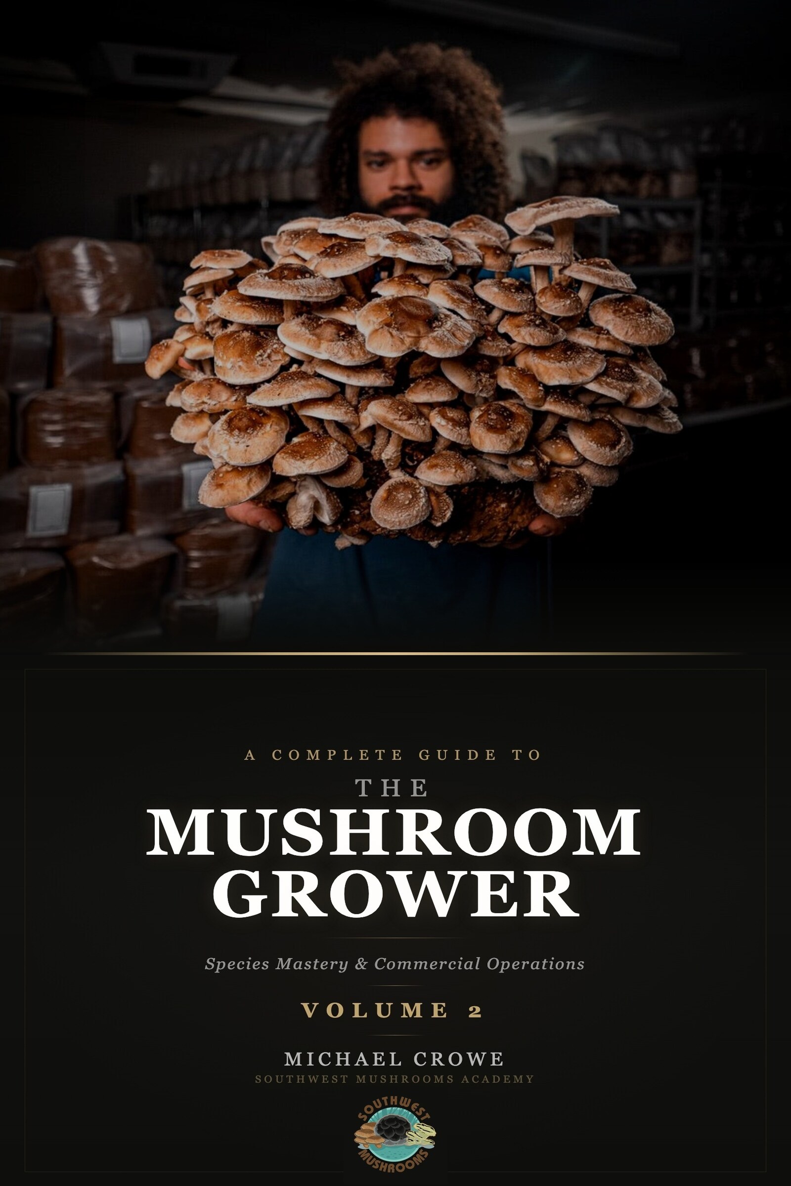 The Mushroom Grower Volume 2 cover — Species Mastery & Commercial Operations